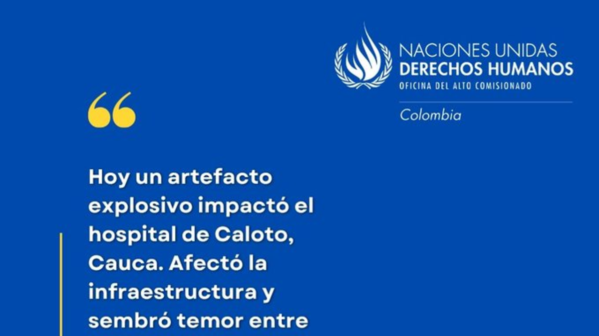 ONU Derechos Humanos rechazó el ataque explosivo que causó daños al hospital Niña María y amenazó a los enfermos y la misión médica en el Cauca

 – En la mira